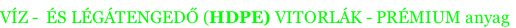 VÍZ -  ÉS LÉGÁTENGEDŐ (HDPE) VITORLÁK - PRÉMIUM anyag